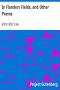 [Gutenberg 353] • In Flanders Fields, and Other Poems